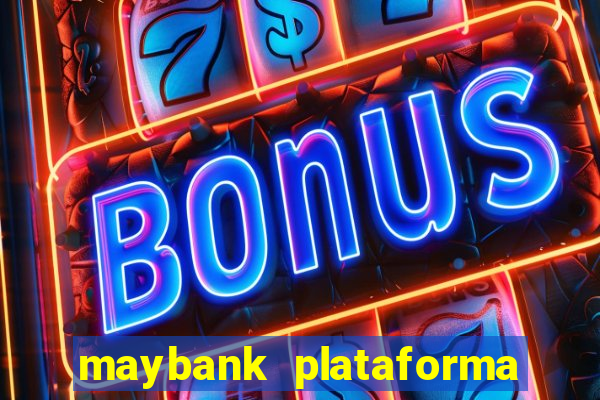 maybank plataforma de jogos